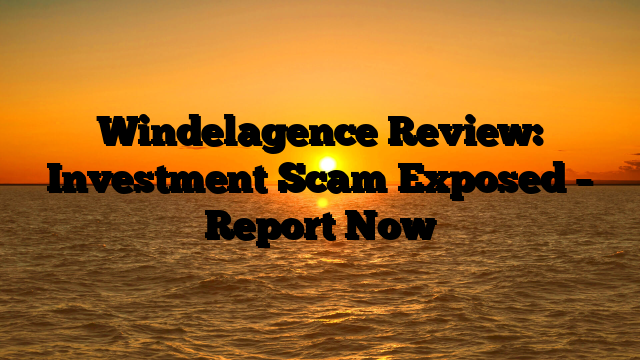 Windelagence Review: Investment Scam Exposed – Report Now