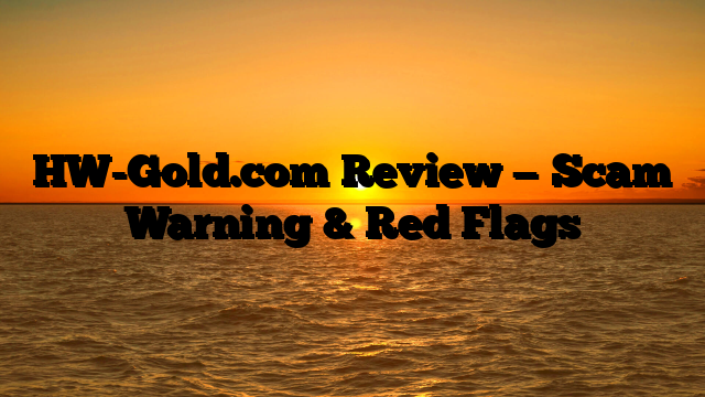 HW-Gold.com Review — Scam Warning & Red Flags