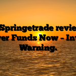 1. Springetrade review: Recover Funds Now – Investor Warning.