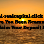 Digital-realcapital.click Scam : Have You Been Scammed ? Reclaim Your Deposit Here
