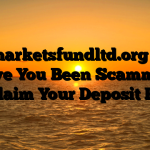 Euromarketsfundltd.org Scam : Have You Been Scammed ? Reclaim Your Deposit Here