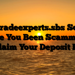 Fairtradeexperts.sbs Scam : Have You Been Scammed ? Reclaim Your Deposit Here