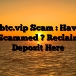 Nexobtc.vip Scam : Have You Been Scammed ? Reclaim Your Deposit Here