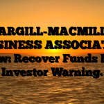 1. CARGILL-MACMILLAN BUSINESS ASSOCIATES review: Recover Funds Now – Investor Warning.