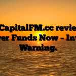 1. CapitalFM.cc review: Recover Funds Now – Investor Warning.