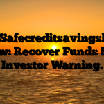 1. Safecreditsavingsltd review: Recover Funds Now – Investor Warning.