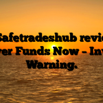 1. Safetradeshub review: Recover Funds Now – Investor Warning.