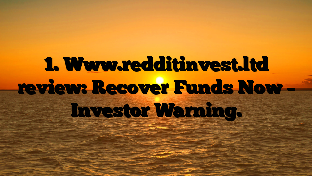 1. Www.redditinvest.ltd review: Recover Funds Now – Investor Warning.