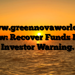 1. www.greennovaworld.com review: Recover Funds Now – Investor Warning.