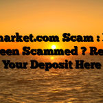 Deumarket.com Scam : Have You Been Scammed ? Reclaim Your Deposit Here
