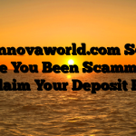 Greennovaworld.com Scam : Have You Been Scammed ? Reclaim Your Deposit Here