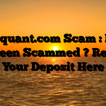 Levaquant.com Scam : Have You Been Scammed ? Reclaim Your Deposit Here