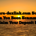 Repere-dexlink.com Scam : Have You Been Scammed ? Reclaim Your Deposit Here