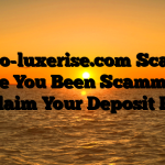 Reto-luxerise.com Scam : Have You Been Scammed ? Reclaim Your Deposit Here