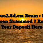 Taiguo2.6d.cm Scam : Have You Been Scammed ? Reclaim Your Deposit Here