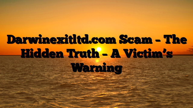 Darwinexitltd.com Scam – The Hidden Truth – A Victim’s Warning