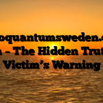 Euroquantumsweden.com Scam – The Hidden Truth – A Victim’s Warning