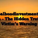 Globalbondinvestment.com Scam – The Hidden Truth – A Victim’s Warning