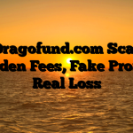1. Dragofund.com Scam ; Hidden Fees, Fake Profits, Real Loss