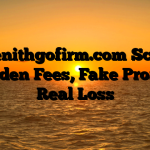 1.  Zenithgofirm.com  Scam ; Hidden Fees, Fake Profits, Real Loss