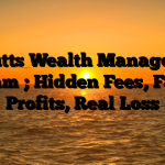 1. Coutts Wealth Management  Scam ; Hidden Fees, Fake Profits, Real Loss