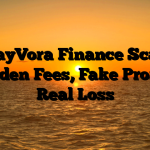 1. PayVora Finance Scam ; Hidden Fees, Fake Profits, Real Loss