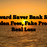 1. Upward Saver Bank Scam ; Hidden Fees, Fake Profits, Real Loss