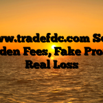 1. www.tradefdc.com Scam ; Hidden Fees, Fake Profits, Real Loss
