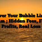 1. Cover Your Bubble Limited Scam ; Hidden Fees, Fake Profits, Real Loss