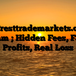 1. Cresttrademarkets.com Scam ; Hidden Fees, Fake Profits, Real Loss