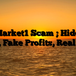 1. Market1 Scam ; Hidden Fees, Fake Profits, Real Loss