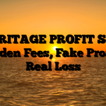1. HERITAGE PROFIT Scam ; Hidden Fees, Fake Profits, Real Loss