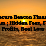 1. Secure Beacon Finances  Scam ; Hidden Fees, Fake Profits, Real Loss