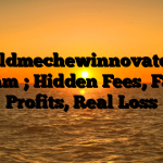 1. Yieldmechewinnovate.com Scam ; Hidden Fees, Fake Profits, Real Loss